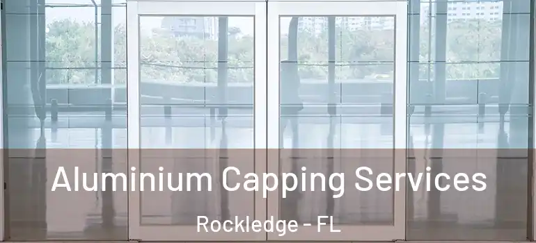  Aluminium Capping Services Rockledge - FL