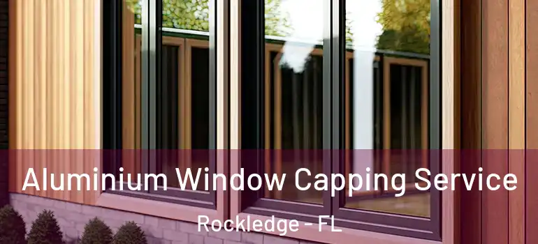  Aluminium Window Capping Service Rockledge - FL