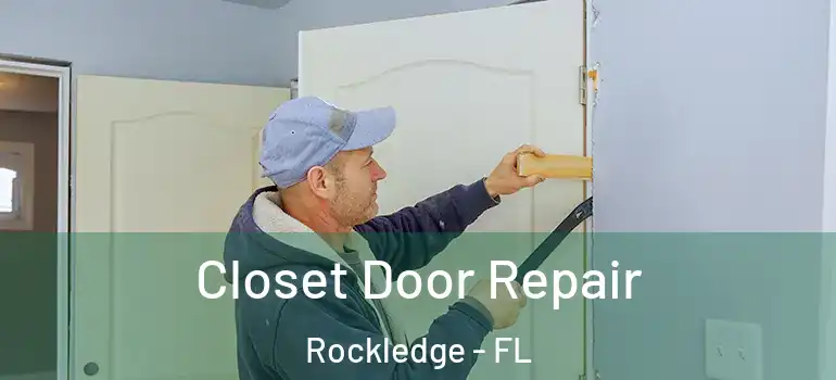  Closet Door Repair Rockledge - FL