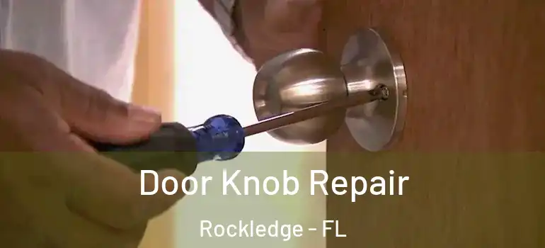  Door Knob Repair Rockledge - FL