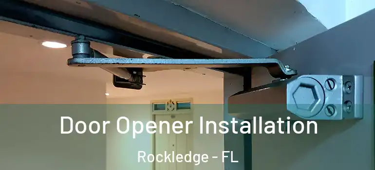  Door Opener Installation Rockledge - FL