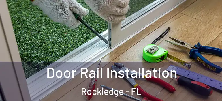  Door Rail Installation Rockledge - FL