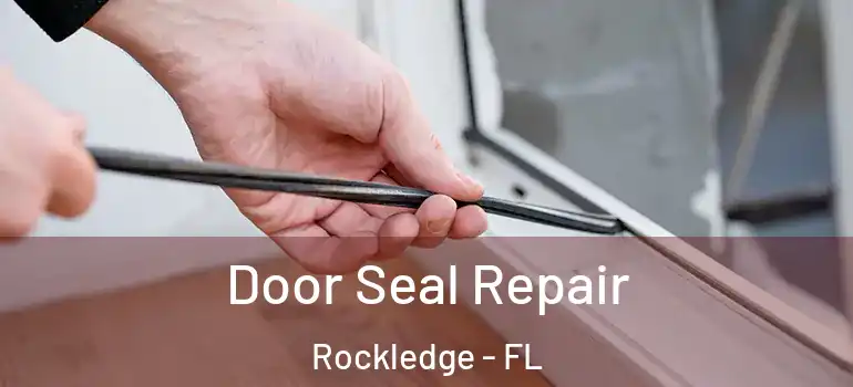  Door Seal Repair Rockledge - FL