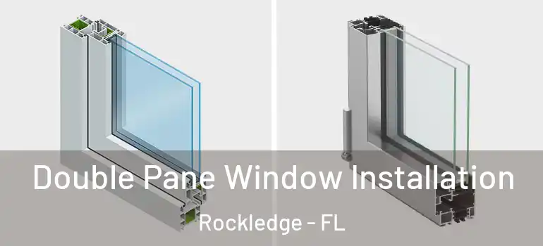  Double Pane Window Installation Rockledge - FL