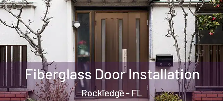  Fiberglass Door Installation Rockledge - FL