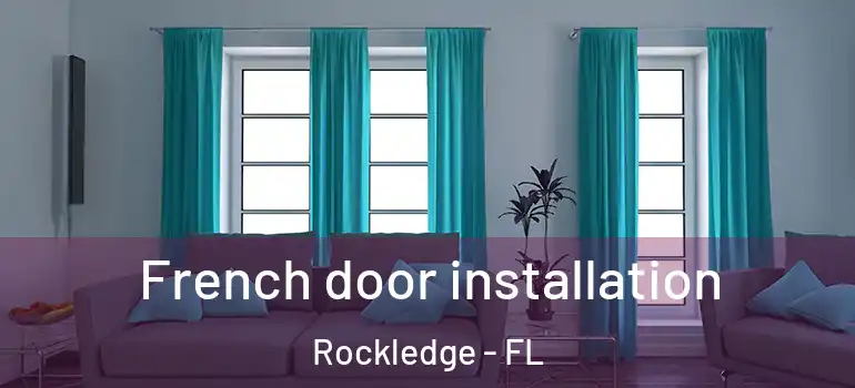  French door installation Rockledge - FL