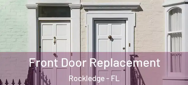  Front Door Replacement Rockledge - FL