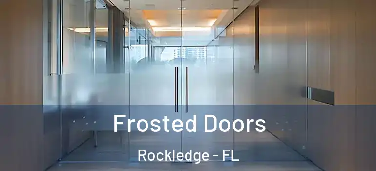 Frosted Doors Rockledge - FL