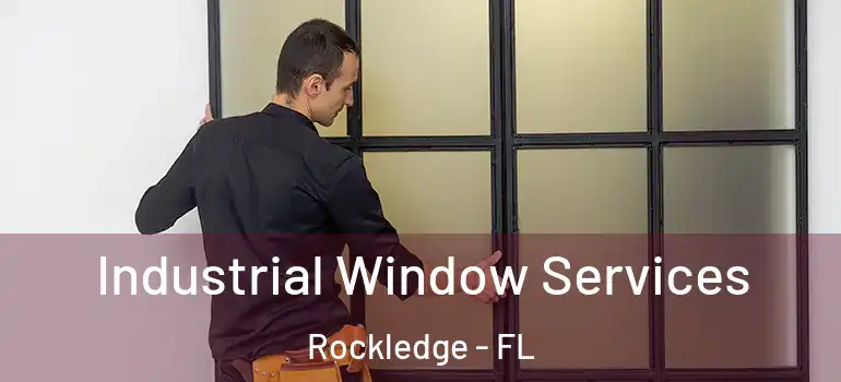  Industrial Window Services Rockledge - FL