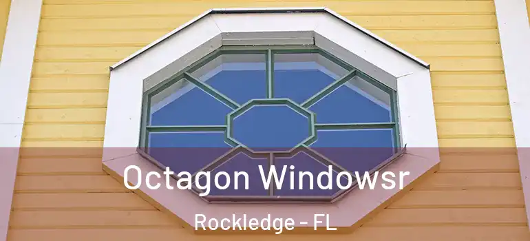  Octagon Windowsr Rockledge - FL