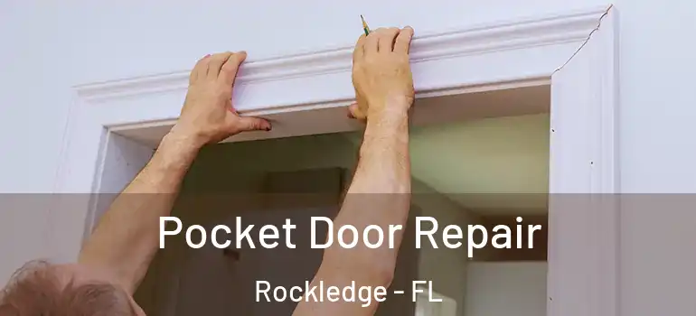  Pocket Door Repair Rockledge - FL