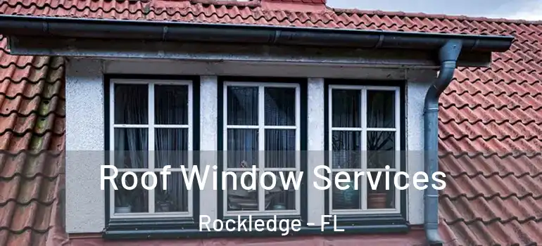  Roof Window Services Rockledge - FL