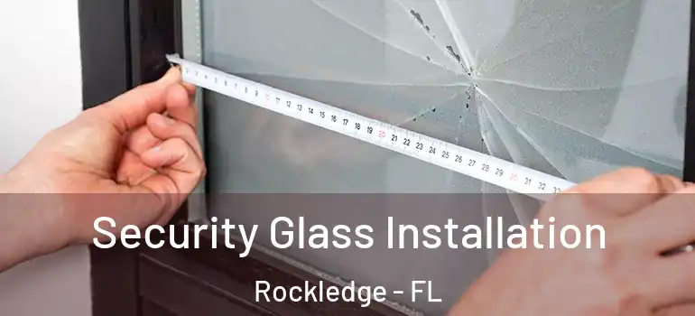  Security Glass Installation Rockledge - FL