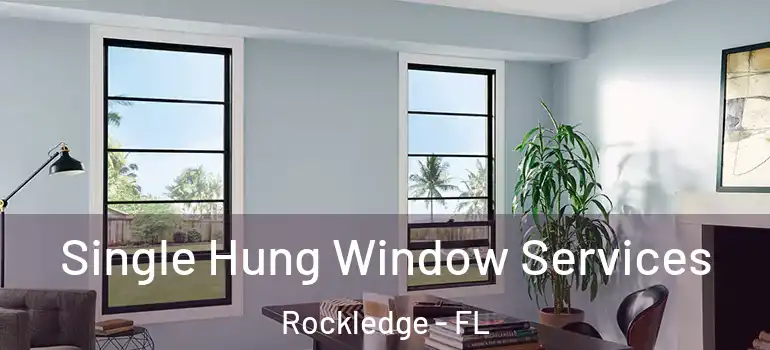  Single Hung Window Services Rockledge - FL