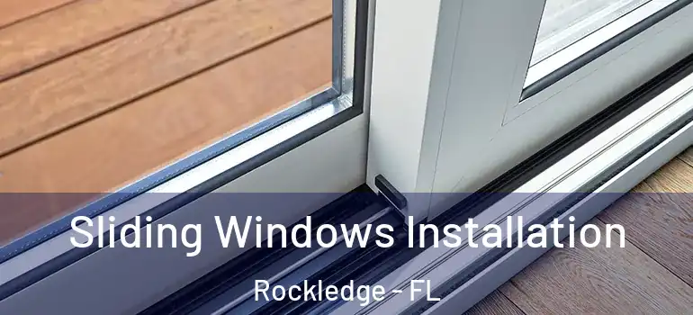  Sliding Windows Installation Rockledge - FL