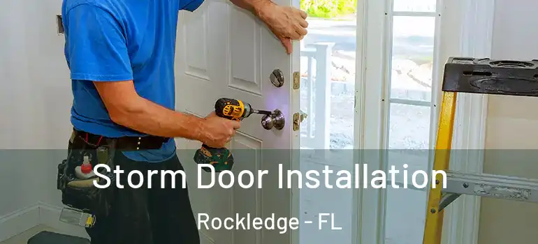  Storm Door Installation Rockledge - FL
