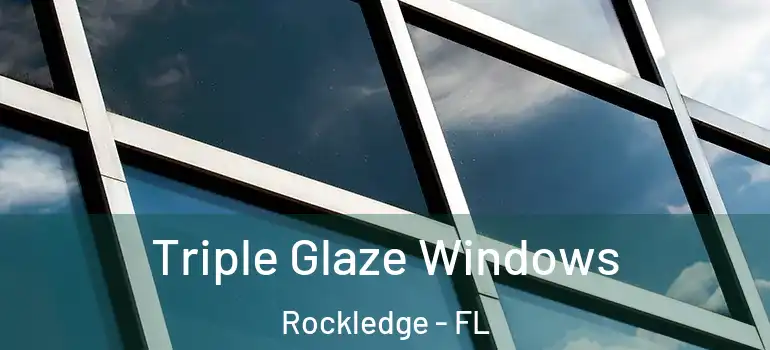  Triple Glaze Windows Rockledge - FL