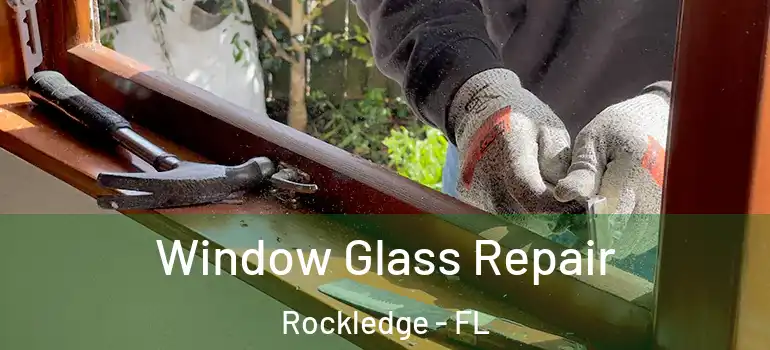  Window Glass Repair Rockledge - FL