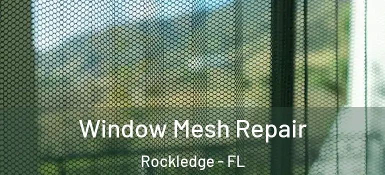  Window Mesh Repair Rockledge - FL