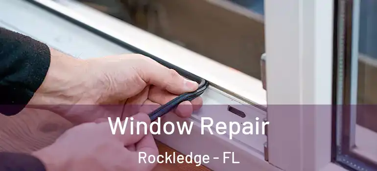  Window Repair Rockledge - FL