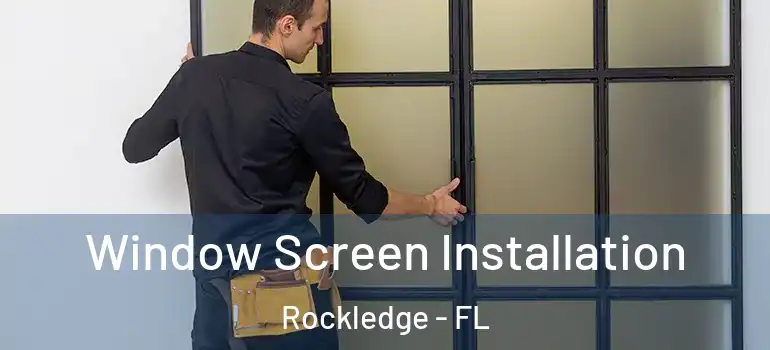  Window Screen Installation Rockledge - FL