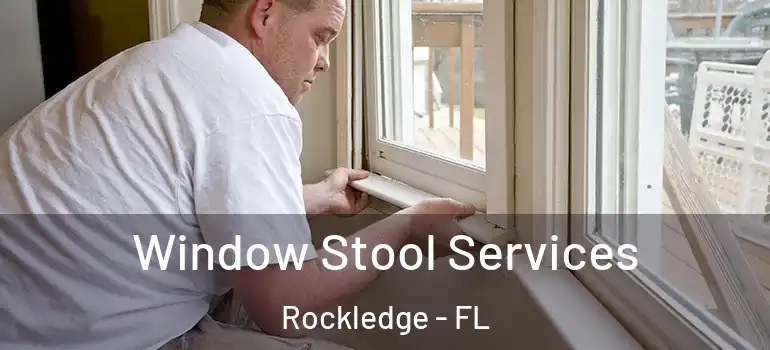  Window Stool Services Rockledge - FL